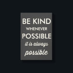 Vintage Black Be Kind Whenever Possible Print<br><div class="desc">Motivation print featuring ivory retro typography and dark grey background. This vintage print will be a perfect accent to any room. Be kind whenever possible.</div>