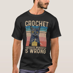 Vintage Black Cat Crochet Because Murder is Wrong T-Shirt