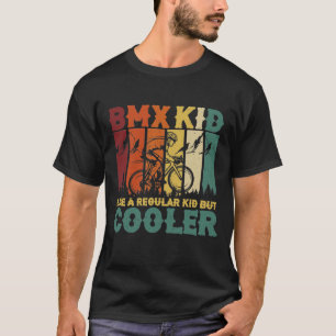 Vintage BMX Kid Like A Regular Kid But Cooler Tric T-Shirt