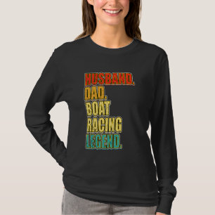 Vintage Boat Racing Husband Dad Boat Racing Legend T-Shirt