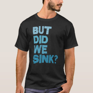 Vintage Boating But Did We Sink Captain Men T-Shirt