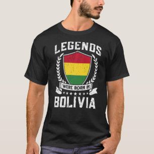 Vintage Bolivian Flag Legends Were Born In Bolivia T-Shirt