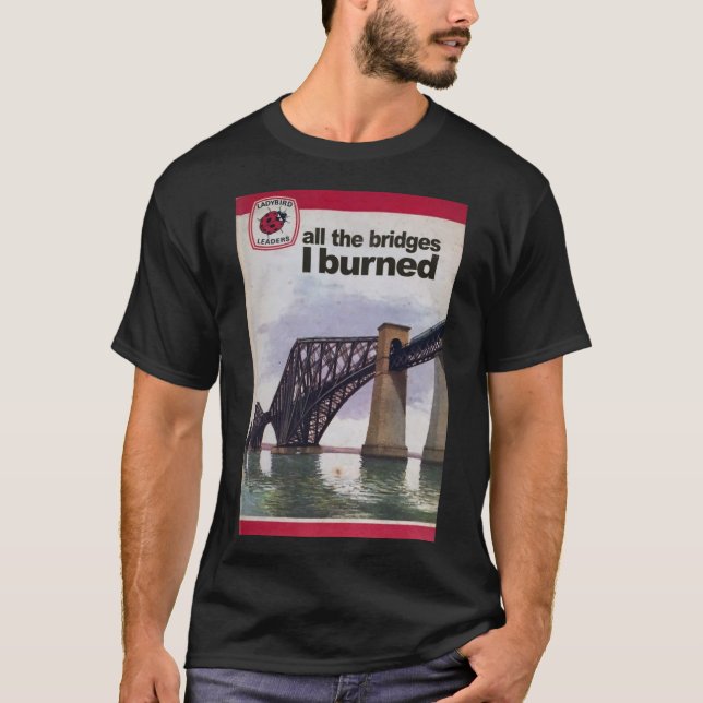 Vintage Book Parody Bridges Burned T-Shirt (Front)