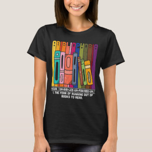 Vintage Books Abibliophobia Definition Bookworm Re T-Shirt