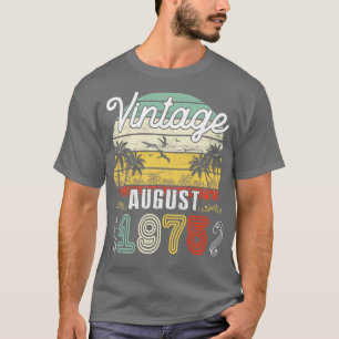 Vintage Born In August 1975 Happy Birthday 45 Year T-Shirt