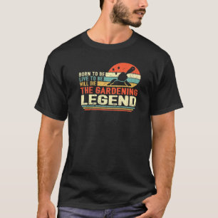 Vintage Born To Be Live To Be Will Die The Gardeni T-Shirt