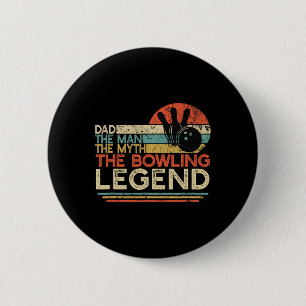 Vintage Bowling Dad The Man The Myth The Legend Bo 6 Cm Round Badge