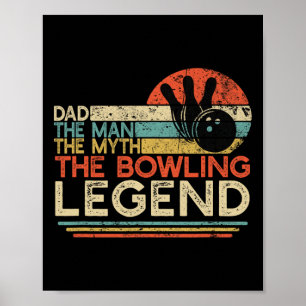 Vintage Bowling Dad The Man The Myth The Legend Bo Poster