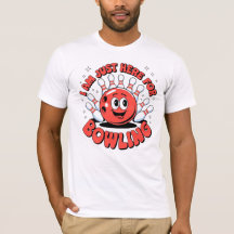 Vintage Bowling - I Am Just Here for Bowling