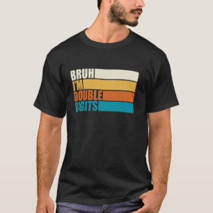 Vintage Bruh I'm Double Digits 10th Birthday 10 Ye T-Shirt