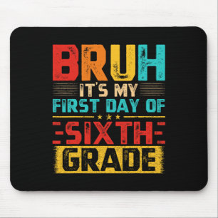 Vintage Bruh It’s My First Day Of 6th Grade Grade Mouse Mat