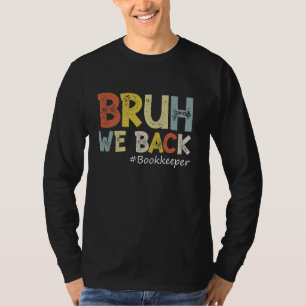 Vintage Bruh We Back Bookkeeper Outfit Funny Back T-Shirt