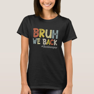 Vintage Bruh We Back Bookkeeper Outfit Funny Back T-Shirt