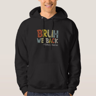 Vintage Bruh We Back School Nurses Funny Back To S Hoodie