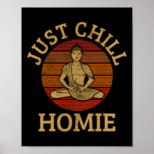 Vintage Buddha - Just Chill Homie Buddhism Funny Y Poster