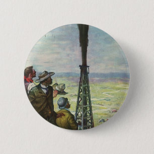 Vintage Business, Gushing Oil Well with Workers 6 Cm Round Badge