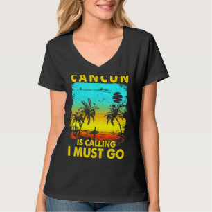 Vintage Cancun Is Calling I Must Go Beach Vacation T-Shirt