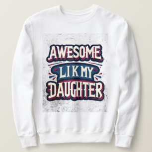vintage cartoon charm , awesome like my daughter sweatshirt