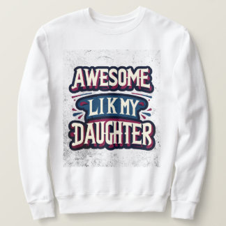 vintage cartoon charm , awesome like my daughter sweatshirt