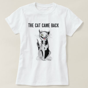 Vintage Cat Came Back Illustration Funny Quote T-Shirt