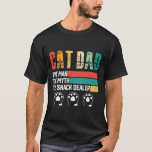 Vintage Cat Dad The Man The Myth Snack Dealer Fath T-Shirt