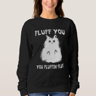 Vintage Cat Fluff You You Fluffin Fluff Women Men Sweatshirt