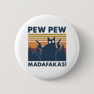 Vintage cat Pew Pew Madafakas 6 Cm Round Badge
