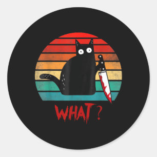 Vintage Cat What_ Funny Black Cat Murderous Cat Classic Round Sticker