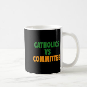 Vintage Catholic Humor Catholics Vs Committees Coffee Mug