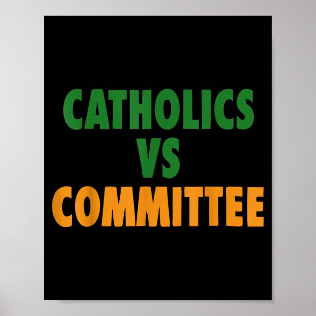 Vintage Catholic Humor Catholics Vs Committees  Poster (Front)