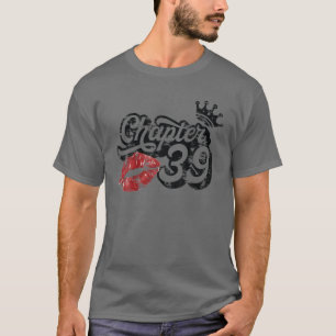 Vintage Chapter 39 Classy Lips Happy Birthday 39 Y T-Shirt