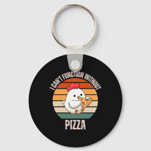 Vintage Chicken I Can't Function Without Pizza Lov Key Ring