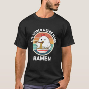 Vintage Chicken The World Needs More Ramen Retro R T-Shirt