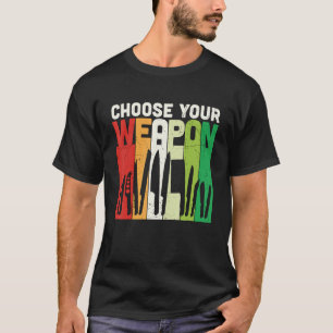 Vintage Choose Your Weapon Food Culinary Chef Co T-Shirt