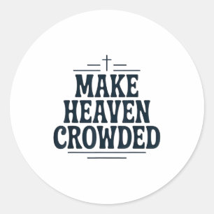 Vintage Christian Make Heaven Crowded Tee Retro Fa Classic Round Sticker