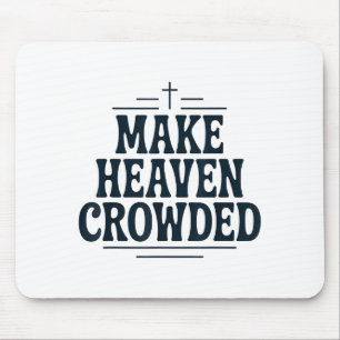 Vintage Christian Make Heaven Crowded Tee Retro Fa Mouse Mat