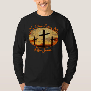 Vintage Christian Saying Religious No One Loves Me T-Shirt