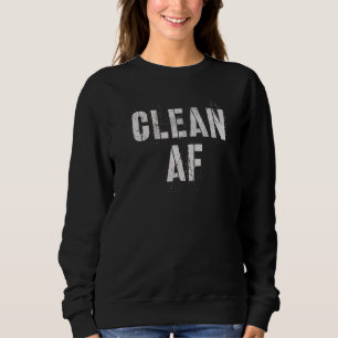 Vintage CLEAN AF Drug Free Cleaning Up Team Sober Sweatshirt