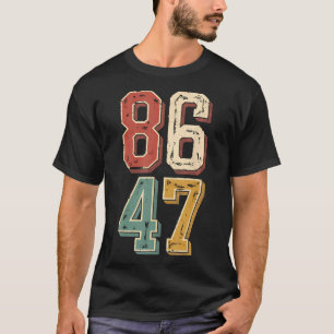 Vintage Clic 8647 Retro 86 47 Trump President T-Shirt