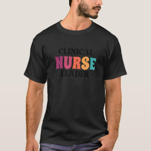 Vintage Clinical Nurse Leader Nurses Nursing Squad T-Shirt