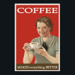 Vintage Coffee Advertisement ''Everything Better'' Poster<br><div class="desc">Vintage Coffee Advertisements - ''Coffee makes everything better''. Antique 20th Century American Advertisement</div>