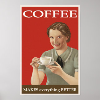 Vintage Coffee Advertisement ''Everything Better'' Poster