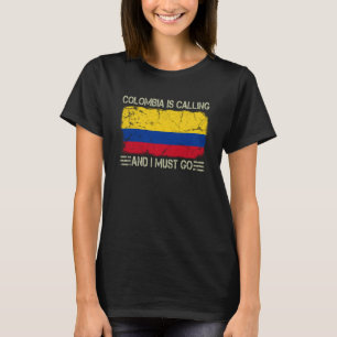 Vintage Colombian Flag Colombia is Calling and I M T-Shirt