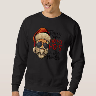 Vintage Cool Santa There's Some Ho Ho Hos In This Sweatshirt