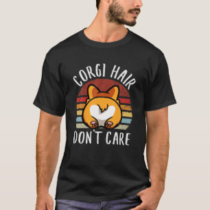 Vintage Corgi Hair Dont Care, Dog Love-R Dad Mum B T-Shirt