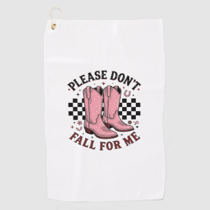 Vintage Cowboy Boots Please Don’t Fall For Me Golf Towel