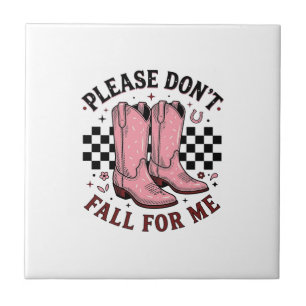 Vintage Cowboy Boots Please Don’t Fall For Me Tile