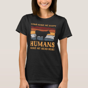 Vintage Cows Make Me Happy Humans Make My Head Hur T-Shirt