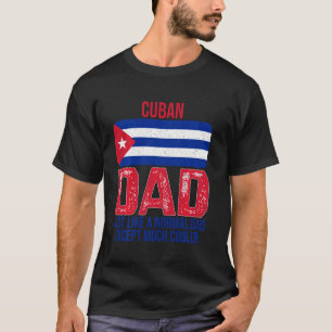 Vintage Cuban Dad Cuba Flag Design For Father S Da T-Shirt