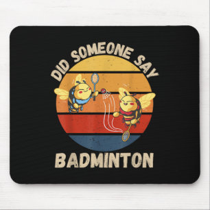 Vintage Cute Bee Did Someone Say Badminton Lover  Mouse Mat